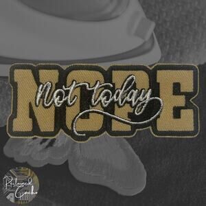 Nope Not Today Iron On Patch
